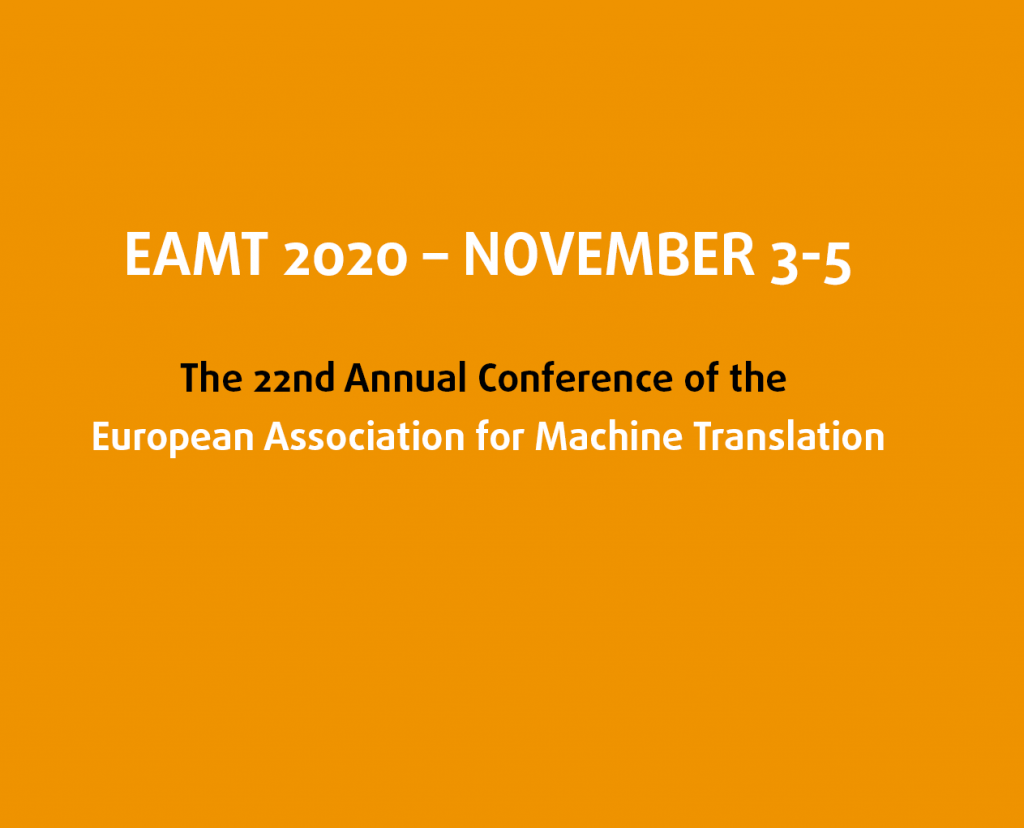 EAMT 2020 European Conference for Machine Translation